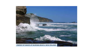 ENERGY OF WAVES AT MURIWAI BEACH, NEW ZEALAND
 