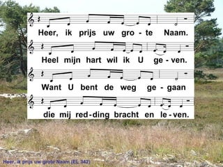 Heer, ik prijs uw grote Naam (EL 342)
 