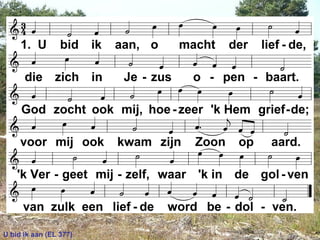 U bid ik aan (EL 377)
 