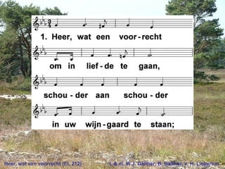 Heer, wat een voorrecht (EL 212) t. & m. W.J. Gaither, B. Gaither; v. H. Lieberton
 