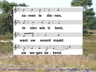 Heer, wat een voorrecht (EL 212) t. & m. W.J. Gaither, B. Gaither; v. H. Lieberton
 