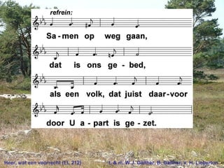 Heer, wat een voorrecht (EL 212) t. & m. W.J. Gaither, B. Gaither; v. H. Lieberton
 