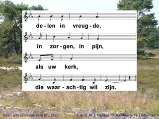 Heer, wat een voorrecht (EL 212) t. & m. W.J. Gaither, B. Gaither; v. H. Lieberton
 