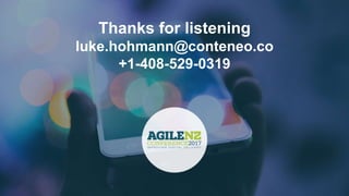 Thanks for listening
luke.hohmann@conteneo.co
+1-408-529-0319
 