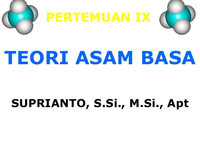 Teori Asam Dan Basa Teori Asam Dan Basa