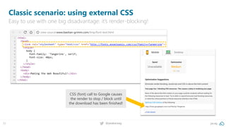 32 @peakaceag pa.ag
Classic scenario: using external CSS
Easy to use with one big disadvantage: it’s render-blocking!
CSS (font) call to Google causes
the render to stop / block until
the download has been finished!
 