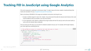 51 @peakaceag pa.ag
Tracking FID in JavaScript using Google Analytics
More: https://pa.ag/2IlRV7O
 
