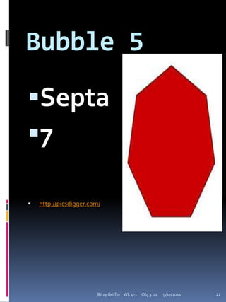 Bubble 6Octa8http://www.speedysigns.com/9/17/2011Bitsy Griffin    Wk 4-1     Obj 3.0111