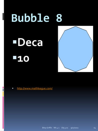 Bubble 9Dodeca12http://thesaurus.maths.org9/17/2011Bitsy Griffin    Wk 4-1     Obj 3.0114