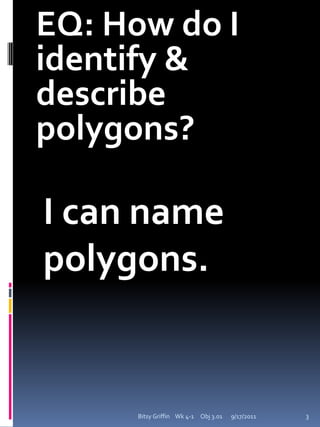 Pretest!Hand out logs while taking test.9/17/2011Bitsy Griffin    Wk 4-1     Obj 3.013