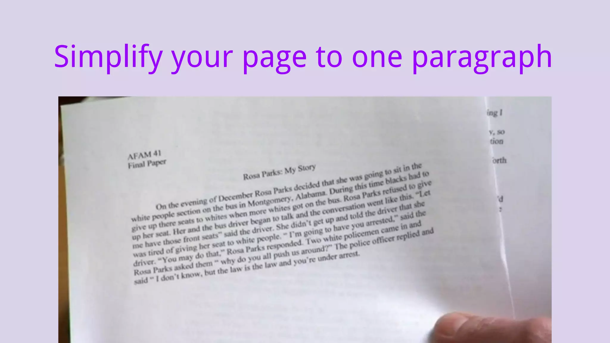 Simplify your page to one paragraph
 