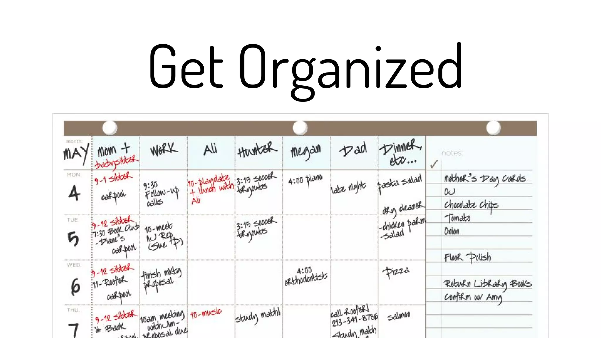 Get Organized
 