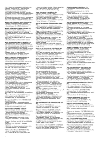 2
27.07. *Yustine vom Zellwaldrand 2133850 SchH1 (92)
R. Wiesner, Aspenhäuser Str. 3, 09661 Striegistal
29.07. (*)Aranxa Di Savio 2184970 SchH1 (89)
K. Klotzsche, Grimmstr. 91, 01139 Dresden
04.08. *Kelly del Vento Margio BEK 58662 SchH1(81)
G. Giannoulis, P.O. Box 51902, GR-145 65 Agios Stefanos
19.08. *Umbra vom Hauswalder Bach 2185707 SchH1
(75)
W. Feldbinder, Schmöllner Weg 26, 01877 Bischofswerda
30.08. *Vivian vom Zellwaldrand 2181375 SchH2 (93)
G. Giannoulis, P.O. Box 51902, GR-145 65 Agios Stefanos
*Bobo v. Arlett (CA) 2249722 SchH2 SchH3(US) (88)
S. Kramny, Augsbergweg 59, 56626 Andernach
04.08. *Blue von den Zwillingen 2174699 SchH1 (94)
F. Niemes, Hauptstr. 68, 67259 Großniedesheim
*Bomber vom Wolfsheim 2180640 SchH3 FH1 (79)
R. Holtmann, Oster 331, 48607 Ochtrup
06.08. *Kimi vom Taubergießen 2166297 SchH1 (73)
K.D. Starosta, Am Geisberg 16, 77978 Schuttertal
14.08. (*)Anitte Moravia Campanella CMKU/DS 57642/05
(IP1,2)
P. Firlova, Skolni 70, CZ-735 62 Ceski Tesin
28.08. *Osiris vom Rhenania Eck 2134151 SchH3(SG-
LGA) IP3 (71)
E. Rose, Konrad-Adenauer-Allee 1, 45964 Gladbeck
*Bruno von Vierhundert Hertz 2177343 SchH3 (79)
E. Brickwedde, Lange Wand 21, 49134 Wallenhorst
05.08. (*)Condoleezza Preußenblut 2201344 SchH1 (80)
D.-W. Dettmer, Schledehauser Weg 78, 49086 Osnabrück
17.08. *Anaya vom Amur 2151253 SchH3 (80)
D.-W. Dettmer, Schledehauser Weg 78, 49086 Osnabrück
24.08. Ostine von der Grafenburg (Ost) 2222549 SchH1
(86)
H. Klaffehn, Dorfstr. 51, 39343 Ackendorf
27.08. *Rapi Xabrina DKK 05496/2007 SchH1(84)
A. Nielsen, Stenhoetvet 7, DK-4540 Faareveile
*Buddy La Belle qui rit 2099958 SchH3 IP3 (73)
H. Welsch, Im Gernsbach 8, 35756 Mittenaar
20.08. Odet vom Padberg 2237076 (85)
K. Selvam, Lucky Garden 86, MY-58200 Kuala Lumpur
*Calimero von Paulgarten 2245499 SchH1 (81)
H. König, Steinackerstr. 74, 66571 Eppelborn
29.07. *Celina vom Oberriedertal 2186448 SchH1 (81)
M.-B. Faist, In der Breite 8, 79224 Umkirch
*Canyon von der Lars-Aue 2210943 SchH3 (83)
N. Schleuter, Oststr. 26, 48341 Altenberge
05.08. *Holly vom Mühlenblick 2163424 SchH1 (75)
A. Oltmann, Veilchenweg 19, 26219 Bösel
07.08. *Gitte v. Adelplatz 2179723 SchH1 (86)
H. Boontjes, Gaspeldoorn 19, NL-3068 MJ Rotterdam
09.08. *Rosi von der Edelquelle 2155111 SchH1 (77)
J. Wodtke, Hauptstr. 60, 37327 Breitenholz
10.08. (*)Djara v. Sante's Home NHSB 2526764
(SchH1,2,3, IP1,2,3)(77)
S. Teer, Dorpsstraat 474, NL-1722 EK Zuid Scharwoude
12.08. *Olga aus Agrigento 2188436 SchH2 (85)
E. H. Lorösch, Rückinger Str. 10, 63526 Erlensee
14.08. *Vanda de la Foyo 2243146 SchH1 (80)
A. Mateo, Schwarzwaldstr. 8, 68782 Brühl
17.08. *Charina vom Kestener Herrenberg 2207831
SchH1 (84)
W. Glaser, Bunsenstr. 56, 45145 Essen
18.08. *Laika vom Team Radsieksbeeke 2231935 SchH3
(85)
J. Gronau, Brandenburger Weg 13, 33334 Gütersloh
20.08. *Calista v. Hamyar 2252169 SchH1 (98)
N. Schleuter, Oststr. 26, 48341 Altenberge
*Champ von Schloß Birkenstein 2159478 SchH3(G-
WUSV-WM) IP3 (79)
A. Bender, Gerichtsweg 9, 35085 Ebsdorfergrund
09.08. *Belinda von den Knechtwiesen 2156973 SchH3
FH1 (77)
W. Kebernik, Am Mühlberg 3, 36320 Kirtorf
*Chivas von Bad-Boll 2199879 SchH3 (74)
H.-P. Rieker, Steigstr. 35, 73101 Aichelberg
04.08. *Wendy von der Hopfenhalle 2176256 SchH1 (74)
F. Widmann, Austr. 48, 71299 Wimsheim
23.08. Vilja vom Fiemereck 2221904 (IP1) (77)
M. Milic, Sumska 10, Drencec , HR-10361 Sesvetski
Krayevac
29.08. (*)Bania del Seprio SHSB 623800 IP1(92)
C. Calignano, Bachmattli 19 a, CH-6280 Hochdorf
*Colin vom Windfelder See 2101132 SchH3(SG-LGA)
IP3 (83)
H. Engelking, Zum Langen Gras 9, 32549 Bad
Oeynhausen
01.09. *Enjoy vom Waliboer Land 2164673 SchH1 (76)
E. Schmauser, Bachstr. 8, 96135 Stegaurach
(*)Dallas du Haut Mansard 2245788 SchH1 (86)
L. Benitz, Am Hölzl 6, 85084 Reichertshofen
25.07. (*)Ondra van der Lust 2172630 (SchH1) (86)
F. Raoul, RN4 Domaine du Neflier , F-55500 Nant le Petit
30.07. (*)Boni Feetback JR 724111 (SchH1)(83)
G. Pesic, N. Grulovica 72, RS-11000 Moakuifug
*Degas vom Hanneß 2198036 SchH3 (80)
B. Neuhaus, Schulstr. 21, 48249 Dülmen
05.08. *Ivette von der Wiehenallee 2202915 SchH3 (108)
R. Rose, Auf dem Kampe 42, 33775 Versmold
13.08. *Melly v. Haus Milesevac 2224583 SchH1 (98)
B. Neuhaus, Schulstr. 21, 48249 Dülmen
22.08. (*)Vienchen vom Türkenkopf 2220411 SchH1 (74)
P. Lange, Mühlenweg 9, 21714 Hammah
*Dex von den schwarzen Seeperlen 2195031 SchH3
(87)
T. Scholl, Eisenbahnstr. 3, 88639 Wald-Ruhestetten
25.08. *Saska von der Wolfsquelle 2125322 SchH3 (76)
E. Perlak, Geigerhof , 88639 Wald-Walbertsweiler
*Digger vom Elzmündungsraum 2161884 SchH3 (70)
R. Brauch, Siemensstr. 19, 74915 Waibstadt
09.08. Arianah do Mhuramel NCBKC 2571/SP64943
M. Mangini jun., R. Comedador Quirino Teixeira 621, BR-
Sao Paulo
10.08. *Nicky vom steilen Ufer 2153850 SchH1 (94)
A. Britsch, Buigenweg 12, 88521 Ertingen
28.08. *Irma del Cami Ral LOE 1738890 SchH1(77)
R. Robres Ros, Andreu Gerda 22, E-08757 Corbera de
Llobregat (Barcelona)
29.08. Candy de Herr Kan LOE 1535147 SchH1(76)
J. Prat Falgas, Apartado Correos 73, E-17257 Torroella de
Montgri (Girona)
*Djego von der Bärenschlucht 2193732 SchH1 (85)
J. Trinkaus-Niemeier, Baumwollstr. 30 a, 48455 Bad
Bentheim
08.08. *Jacky vom Quendorfer See 2148056 SchH1 (100)
M. Trinkaus, Baumwollstr. 30 a, 48455 Bad Bentheim
14.08. *Ufa von Babylon 2198433 SchH1 (95)
M. Trinkaus, Baumwollstr. 30 a, 48455 Bad Bentheim
*Donak aus dem Tempel der Ceres 2199042 SchH1 (77)
M. Seidler, Faulborn 13, 99510 Apolda
09.+11.08. *Alice vom Haus Iris 2142993 SchH2 (74)
M. Seidler, Faulborn 13, 99510 Apolda
*Donny von dem schwarzen Blitz 2039272 SchH3 (88)
J. Müller, Hirtenberg 19, 66450 Bexbach
18.08. *Wanja vom Portnersberg 2094675 SchH1 (89)
A. Dahl, Ringelgasse 7, 66646 Marpingen
*Dux de Intercanina 2201863 SchH3 (76)
H.-J. Dux, Thüler Feld 14, 33154 Salzkotten
25.07. *Vivi v. Dongmiran 2252490 SchH2(3) (89)
(Mieter): B. Salihin, Eilper Höhe 11, 58300 Wetter
03.08. *Pyry vom Hühnegrab 2212068 SchH1 (84)
H. Scheerer, Heister-Sturm-Str. 6, 56357 Geisig
04.08. *Daggi vom Frankengold 2136908 SchH3 IP3 FH1
(76)
F. Goldlust, Landsberger Str. 213, 12623 Berlin
06.08. Mony vom Kolumbus 2217983 SchH1 (83)
E. Müller, Südschwooger Weg 2, 26802 Moormerland
12.08. (*)Chili s Belogo Jara RKF 1793787 (IP1)(100)
K. Strelkova, Dnepropetrovskaya 17-56, RU-117525
Moskau
16.08. Aice v. Guangyou CSZ 40408 SchH1
T. Kakinoki, 1252-3 Kishi, Shima-machi, Itoshima-gun , JP-
819-1334 Fukuoka-Ken
18.08. Anuschka de Jovipe 2246560 SchH1 (82)
N. Meßler, Maarweg 33, 50933 Köln
21.08. *Adaly van Noort 2207819 SchH1 (85)
E. Müller, Südschwooger Weg 2, 26802 Moormerland
01.09. *Gwendy aus Agrigento 2171308 SchH1 (76)
(Mieter): L. Schweikert, Im Mittelzellche 51, 68753
Waghäusel
*Eddi vom Rabenturm 2155175 SchH3(SG-LGA) FH2
(76)
J. Kokx, Oststr. 5, 34596 Bad Zwesten
30.07. *Merle vom Lusenpark 2159416 SchH1 (93)
U. Schnarr, Am Günthershof 29, 36391 Sinntal
*Eddy vom Holtkämper See 2189750 SchH2 (89)
H. Niedergassel, Holtkampstr. 6, 33649 Bielefeld
01.08. *Zima vom Holtkämper See 2174349 SchH1 (79)
K. Niedergassel, Queller Str. 32, 33334 Gütersloh
*Eliot von Prevent 2161674 SchH3 (78)
K. Bommersheim, Vorderstr. 39, 61462 Königstein
04.+05.08. (*)Jassi von den Wölfen 2186940 HPO1 (81)
C. Kotogan, Kuti dülö 14, H-6762 Sandorfalva
23.+25.08. *Woni vom Eichbaum 2169459 SchH3 (81)
B. Hoppe, Heerstr. 1, 35410 Hungen
*Emil vom zwei Länder Team 2190140 SchH3 IP3 (83)
K.-H. Franz, Zur Warte 16, 36396 Steinau a.d.Straße
08.+10.08. *Fenja vom alten Grieshof 2174103 SchH3 (83)
U. Schnarr, Am Günthershof 29, 36391 Sinntal
*Endy von Karthago 2165366 SchH3 (73)
K.-H. Niedermeier, Gramschatzer Str. 6, 97261
Güntersleben
03.09. *Esira von der Wilsdruffer Flur 2187702
SchH3(FH1) (73)
T. Proske, Birkenroder Str. 43, 01877 Demitz-Thumitz
*Enrice von Modithor 2209280 SchH3 (76)
A. Holzmann, Sebalder Str. 4, 91077 Dormitz
14.08. *Gabi von Modithor 2221199 SchH2 (85)
E. Holzmann, Sebalder Str. 4, 91077 Dormitz
*Eric vom Haus Kullmann 2169974 SchH3 IP3 (83)
M. Kaiser, Nelkenweg 18, 37115 Duderstadt
13.+15.08. *Sharka vom Grenzgänger 2150494 SchH3
(83)
A. Vollbrecht, Frehenbergstr. 20, 31241 Ilsede
24.08. *Dana von der Boyneburgker Straße 2119439
SchH3 (76)
W. Dietzel, Boyneburgker Str. 4, 36205 Sontra
26.08. *Bables vom Osterburg Quell 2162198 SchH1 (80)
F. Rottleb, Kirchgasse 247, 99189 Haßleben
*Eric von der Schnapstanne 2182393 SchH3 (73)
F. Hennicke, Dorfstr. 17, 29690 Essel
11.08. Hella du Triangle Magique LOSH 1040904 (80)
M.C. Richard, Rue des Houyeux 23, B-4630 Micheroux
26.+27.08. Kustmarken's Cobra SKK 19153/2007
H. Ekwing, Norra Vramsvägen 14, S-260 50 Billesholm
04.+05.09. (*)Jenny vom Alpaland SHSB 636450 IP1(76)
P. Motzer, Oberrieter Str. 17, CH-9453 Eichberg
*Ero vom Fuchsgraben 2139135 SchH3 FH2 (69)
M. Schrievers, Heideckstr. 72, 47805 Krefeld
04.08. (*)Raccoon's Iuno 2211879 SchH1 (76)
H. Kolkmann, Puisterweg 60, 59558 Lippstadt
22.08. *Fleur v. Spitzbubezwinger LOSH 1001562
SchH1(2,3)(89)
M. Bruynseels, Bevelsesteenweg 53, B-2270 Herenthout
02.09. *Chiwa vom Kastanien Hof 2209225 SchH3 (81)
A. Kruse, Norderstr. 4 a, 26736 Krummhörn/Canum
*Eros vom Erftstadter-Land 2109177 SchH2 (96)
I. Stoff, Provinzialstr. 6, 53909 Zülpich
16.+19.08. *Schiwa vom Burbacher-Bruch 2086361 SchH1
(87)
I. Stoff, Provinzialstr. 6, 53909 Zülpich
*Eros vom Haus Portofino 2204271 SchH3 (83)
B. Mauermann, Grenzweg 7, 09603 Reichenbach
11.08. *Conie De Achinech 2216238 SchH1 (82)
A. Storr, Sebastian-Kneipp-Str. 2, 86485 Biberbach
19.08. Wicki aus der Brunnenstraße 2225048 SchH1 (78)
J. Storr, Alpenstr. 9, 86485 Biberbach
*Estor Team Gleisenauer Schloß 2212116 SchH3 (80)
E. Siegwart, Martinetstr. 7 a, 91315 Höchstadt
11.08. *Isabella vom Valtenberg 2188354 SchH1 (76)
(Mieter): G. Heller, Philipp-Reis-Str. 9, 97437 Haßfurt
*Eyko von der Burg Hirschberg 2148319 SchH3 IP3
(82)
F. Jakoubek, Auf der Höhe 15, 78576 Liptingen
21.07. *Akira v. Hexensturm SHSB 615725 IP3(78)
C. Anderegg, Schlegelweg 1, CH-6289 Muswangen
*Fakir vom Heinrichplatz 2215496 SchH3 (79)
N. Schleuter, Oststr. 26, 48341 Altenberge
08.08. *Rebecca vom Altenberger Land 2159104 SchH1
(84)
N. Schleuter, Oststr. 26, 48341 Altenberge
*Falco vom Moldenberg 2112125 SchH2 (83)
T. Eggers, Feldtorstr. 14, 37186 Moringen
31.07. *Frieda von Bödefeld 2214078 SchH1 (75)
M.-L. Ortelt, Werkloh 17, 44357 Dortmund
*Falko vom Gimpelwald 2205766 SchH3 (76)
H. Schydlowski, Beethovenstr. 18/2, 88459 Tannheim
13.+15.08. *Kendi von der kleinen Birke 2151672 SchH3
(71)
W. Seif, Bachtels 12, 87487 Wiggensbach
*Fanto von der Lobdeburg 2149779 SchH3(SG-LGA)
(77)
O. Menzel, Alfred-Krämer-Str. 2, 72127 Kusterdingen
27.+30.07. *Tigra vom Kirchberghof 2172195 SchH1 (86)
B. Bodenmeier, Am Semptablaß 8, 85465 Langenpreising
*Faro Xazziam 2205982 SchH3 FH1 (88)
R. Müller, Mühlenstr. 11, 63628 Bad Soden-Salmünster
10.08. Afra v. d. Klaverviershoeve NHSB 2630742
S. Bhola, Worms Heath Cottages , GB-Warlingham CR 6
*Fello von den Herbstzeitlosen 2184378 SchH2 (73)
H. Rueppell, Oberholzhäuser Str. 3, 35114 Haina
30.07. *Vly vom Ortenberg 2201290 SchH1 (70)
E. Kaltenbach, Finkenstr. 4, 35112 Fronhausen
15.08. (*)Orlanda vom Wällerhorst 2212198 SchH1 (75)
E. Kaltenbach, Finkenstr. 4, 35112 Fronhausen
 