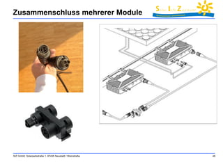 Zusammenschluss mehrerer Module 
SIZ GmbH, Solarparkstraße 1, 67435 Neustadt / Weinstraße 48 
 
