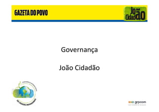 Governança

João Cidadão
 