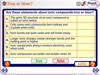 © Boardworks Ltd 2007
46 of 50
True or false?
 