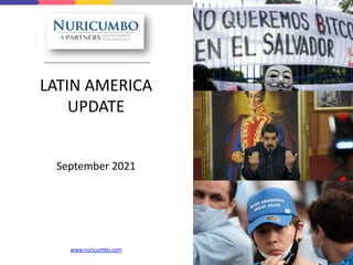 LATIN AMERICA
UPDATE
September 2021
www.nuricumbo.com
 