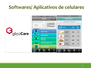 13
Softwares/ Aplicativos de celulares
 