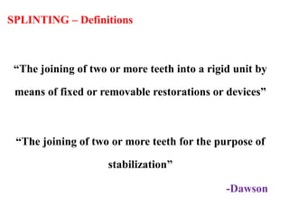 09. Splinting.pptx periodontium and health | PPTX