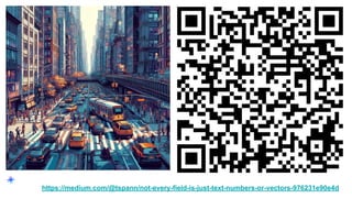https://medium.com/@tspann/not-every-field-is-just-text-numbers-or-vectors-976231e90e4d
 