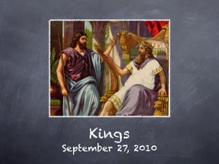 Kings
September 27, 2010
 