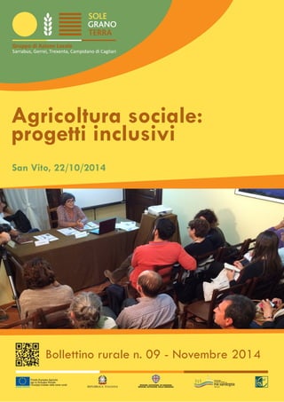 Agricoltura sociale: pro-
getti inclusivi
Bollettino rurale n. 09 - Novembre 2014
San Vito, 22/10/2014
 