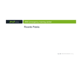 ANA emergency training center

Ricardo Patela




                                Dez-10   3_
 