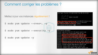 Comment corriger les problèmes ?

Mettez à jour vos instances régulièrement !
$ sudo yum update --cves=… -y
$ sudo yum update --security -y
$ sudo yum update -y
 