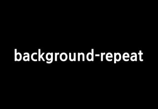 background-repeat
 