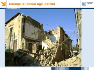 Esempi di danni agli edifici

 