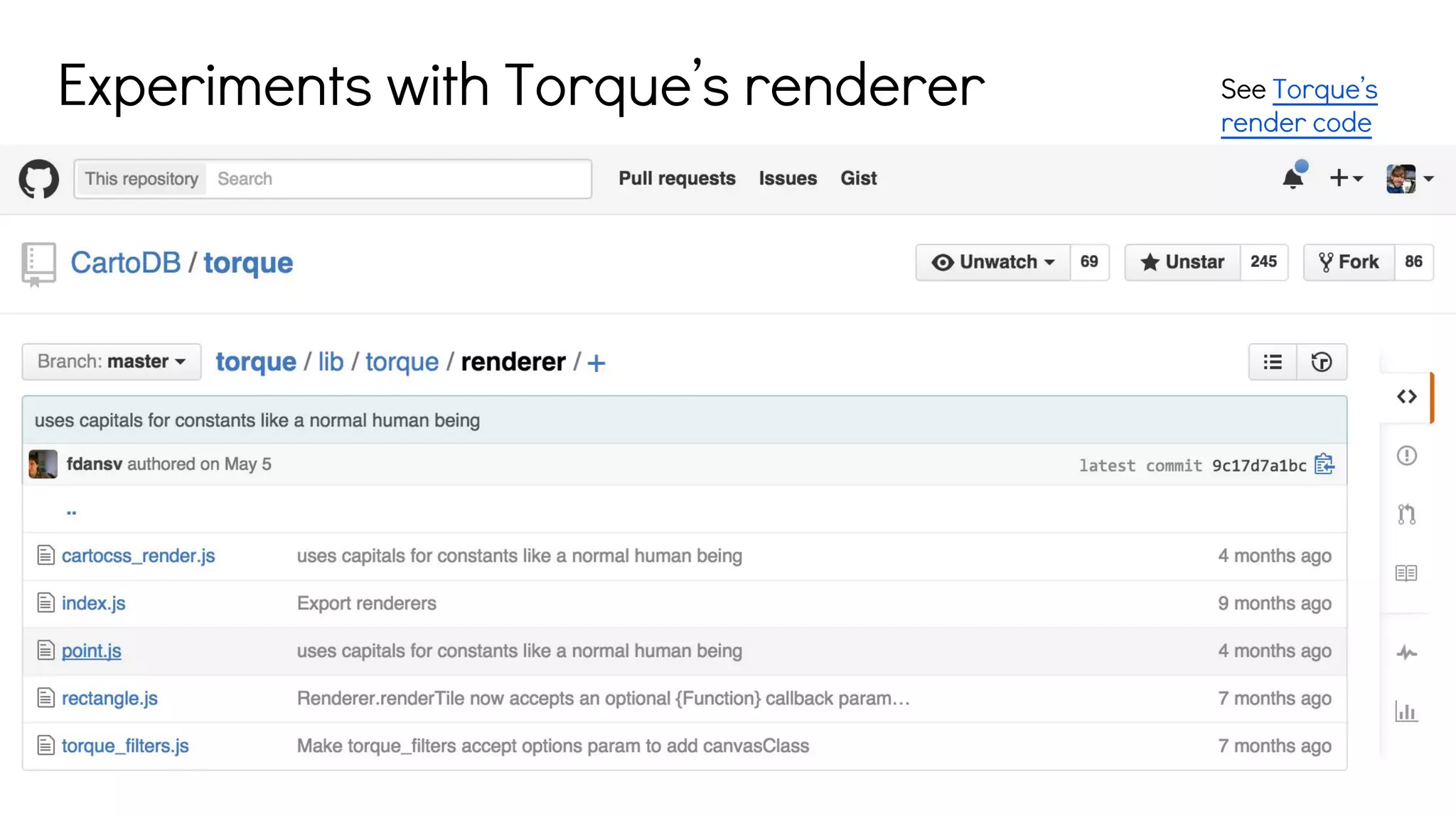 See Torque’s
render code
Experiments with Torque’s renderer