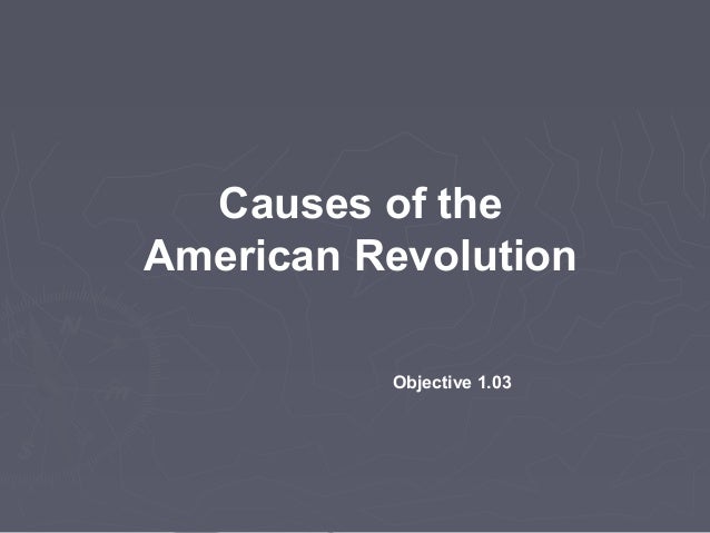 reasons and causes of the american revolution Causes of the american revolution causes of the american revolution the american revolution began for many reasons, some are long-term social, economic, and political changes in the british colonies, prior to 1750 provided the basis for and started a course to america becoming an independent nation under it’s own control with its own government. reasons and causes of the american revolution Causes of the american revolution causes of the american revolution the american revolution began for many reasons, some are long-term social, economic, and political changes in the british colonies, prior to 1750 provided the basis for and started a course to america becoming an independent nation under it’s own control with its own government.