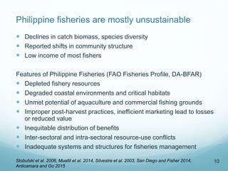  Declines in catch biomass, species diversity
 Reported shifts in community structure
 Low income of most fishers
Featu...