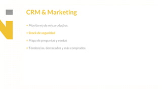 This is our vision
Building the foundation to Build a 3B Company by FY20
CRM & Marketing
+ Monitoreo de mis productos
+ Stock de seguridad
+ Mapa de preguntas y ventas
+ Tendencias, destacados y más comprados
 