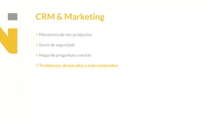 This is our vision
Building the foundation to Build a 3B Company by FY20
CRM & Marketing
+ Monitoreo de mis productos
+ Stock de seguridad
+ Mapa de preguntas y ventas
+ Tendencias, destacados y más comprados
 