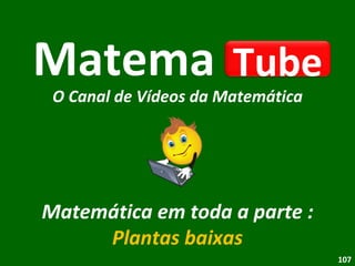 Matema   Matemática em toda a parte : Plantas baixas O Canal de Vídeos da Matemática Tube 