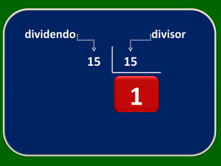 15 15 dividendo divisor 1 