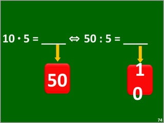 10  ·  5 = ____  ⇔  50 : 5 = ____  50  10  