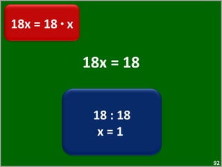 18x = 18 18x = 18  ·  x 18 : 18 x = 1  