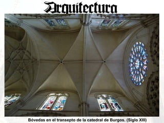 Bóvedas en el transepto de la catedral de Burgos. (Siglo XIII) 