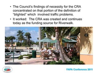 • The Council’s findings of necessity for the CRA
  concentrated on that portion of the definition of
  “blighted” which i...