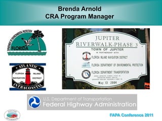 Brenda Arnold
CRA Program Manager




                 FAPA Conference 2011
 