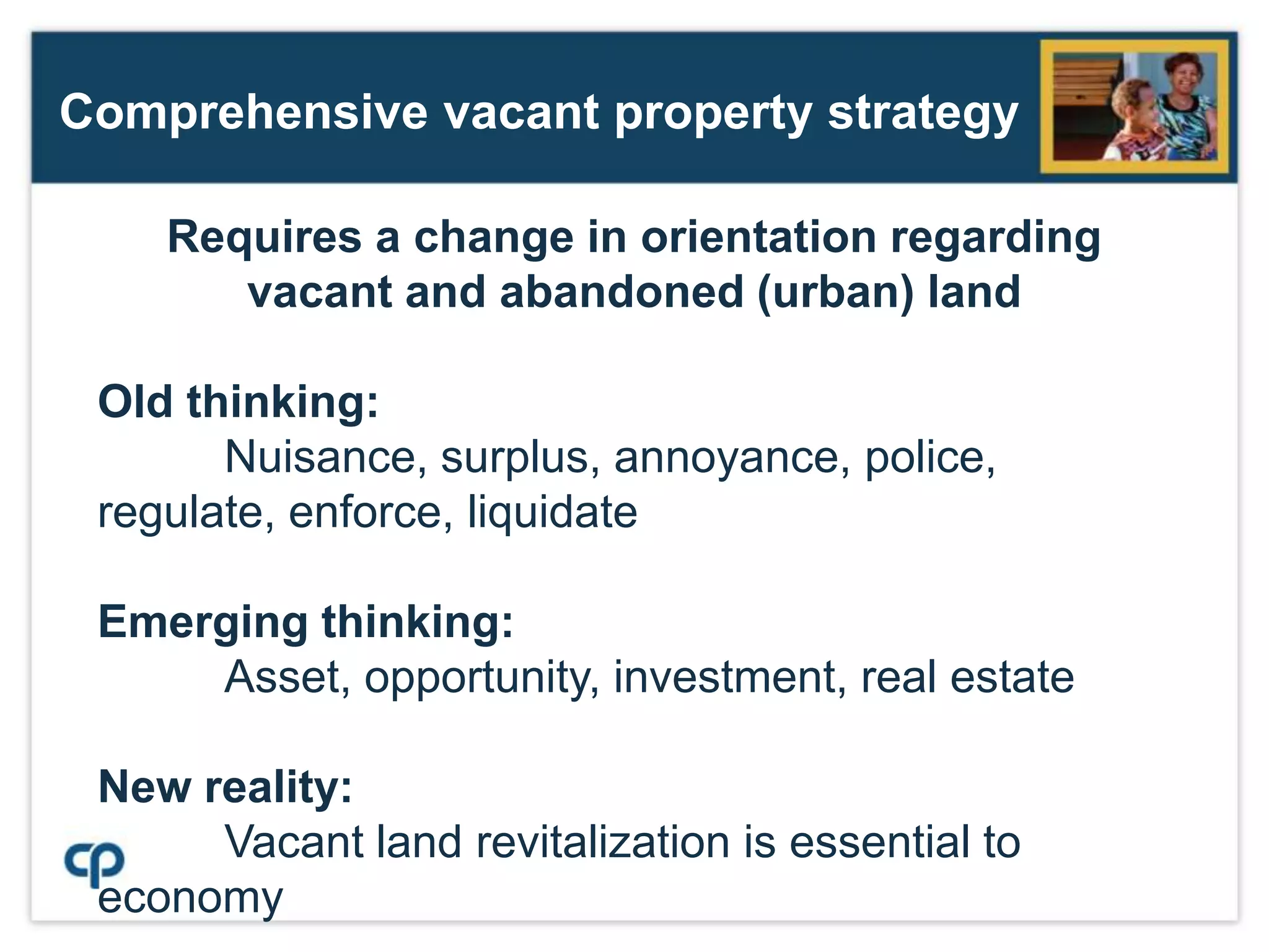 Chronic vs. acute drivers of abandonmentCurrent “acute” housing crisis:Transactional, product driven – and systemic