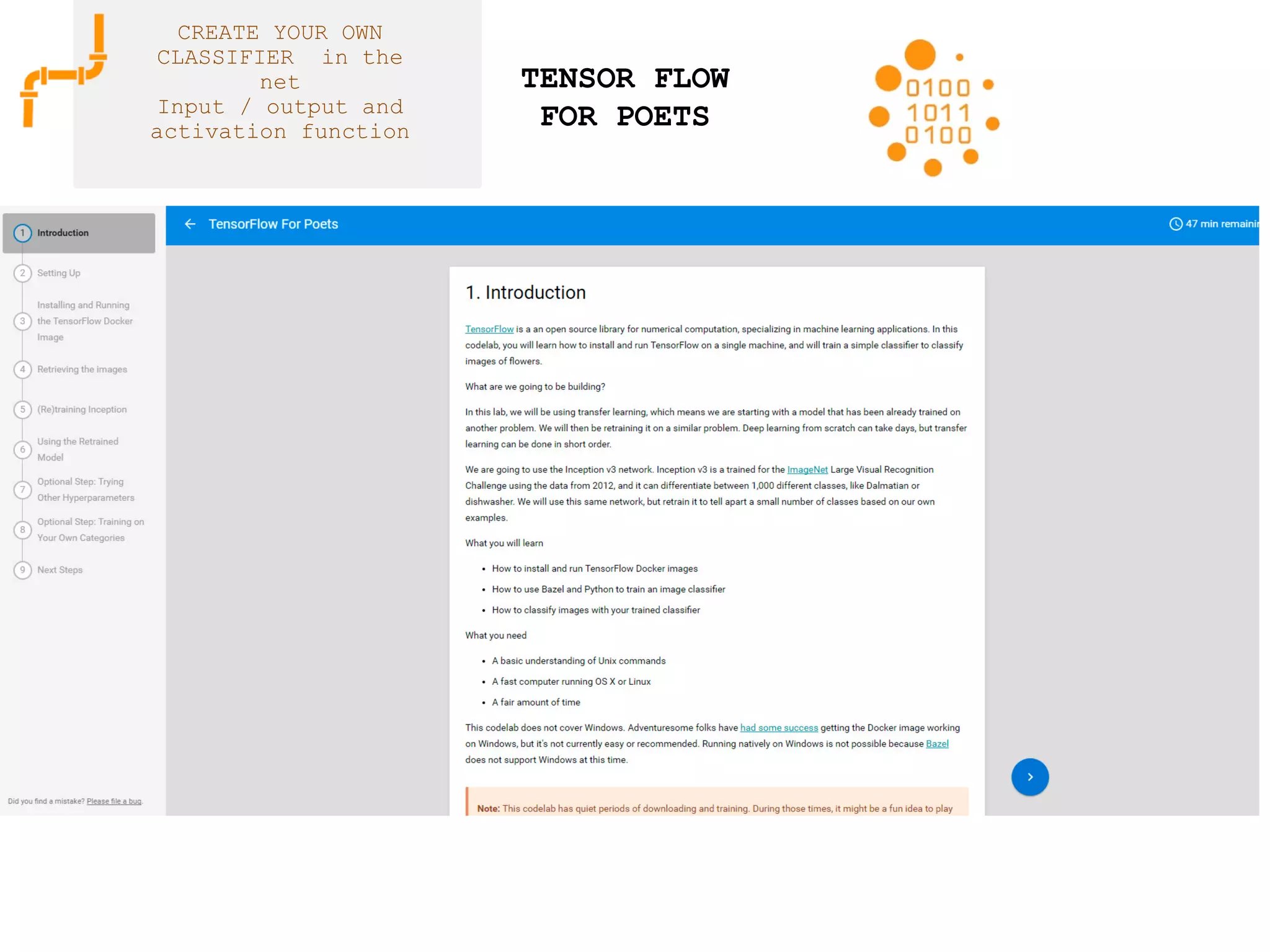 TENSOR FLOW
FOR POETS
CREATE YOUR OWN
CLASSIFIER in the
net
Input / output and
activation function
 