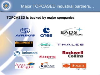 Major TOPCASED industrial partners…

TOPCASED is backed by major companies
 