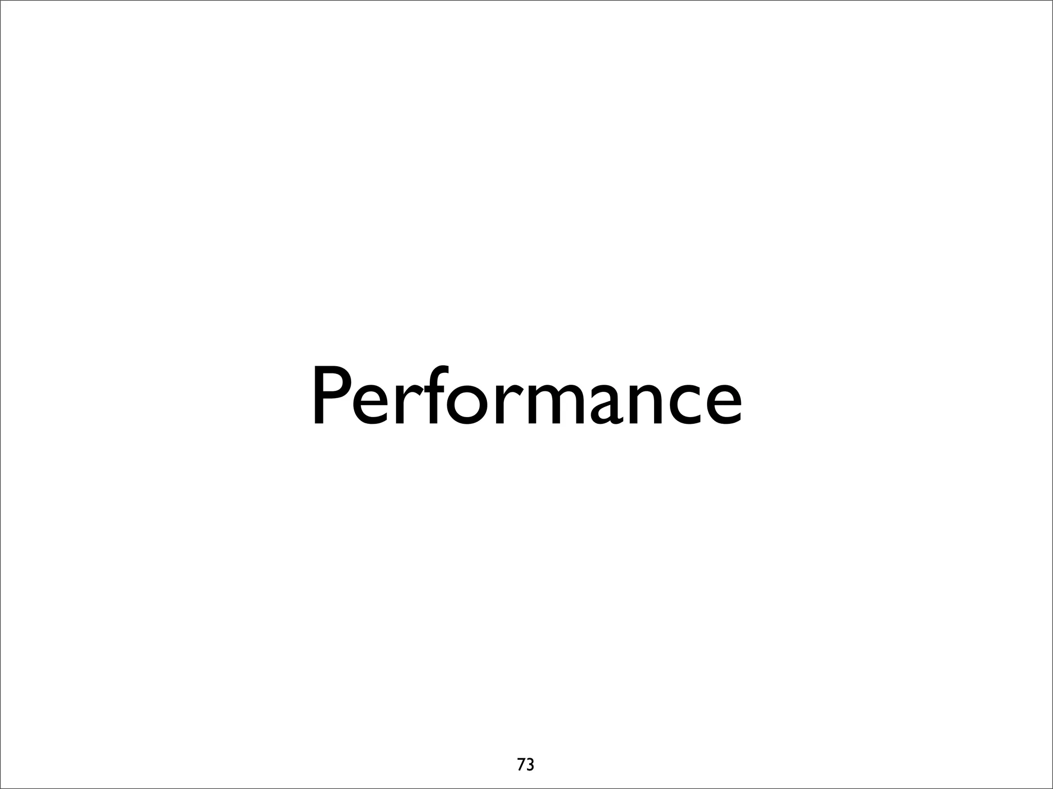 Performance

73

 