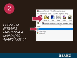2
CLIQUE EM
EXTRAIR E
MANTENHA A
MARCAÇÃO
ABAIXO NOS “..”
 