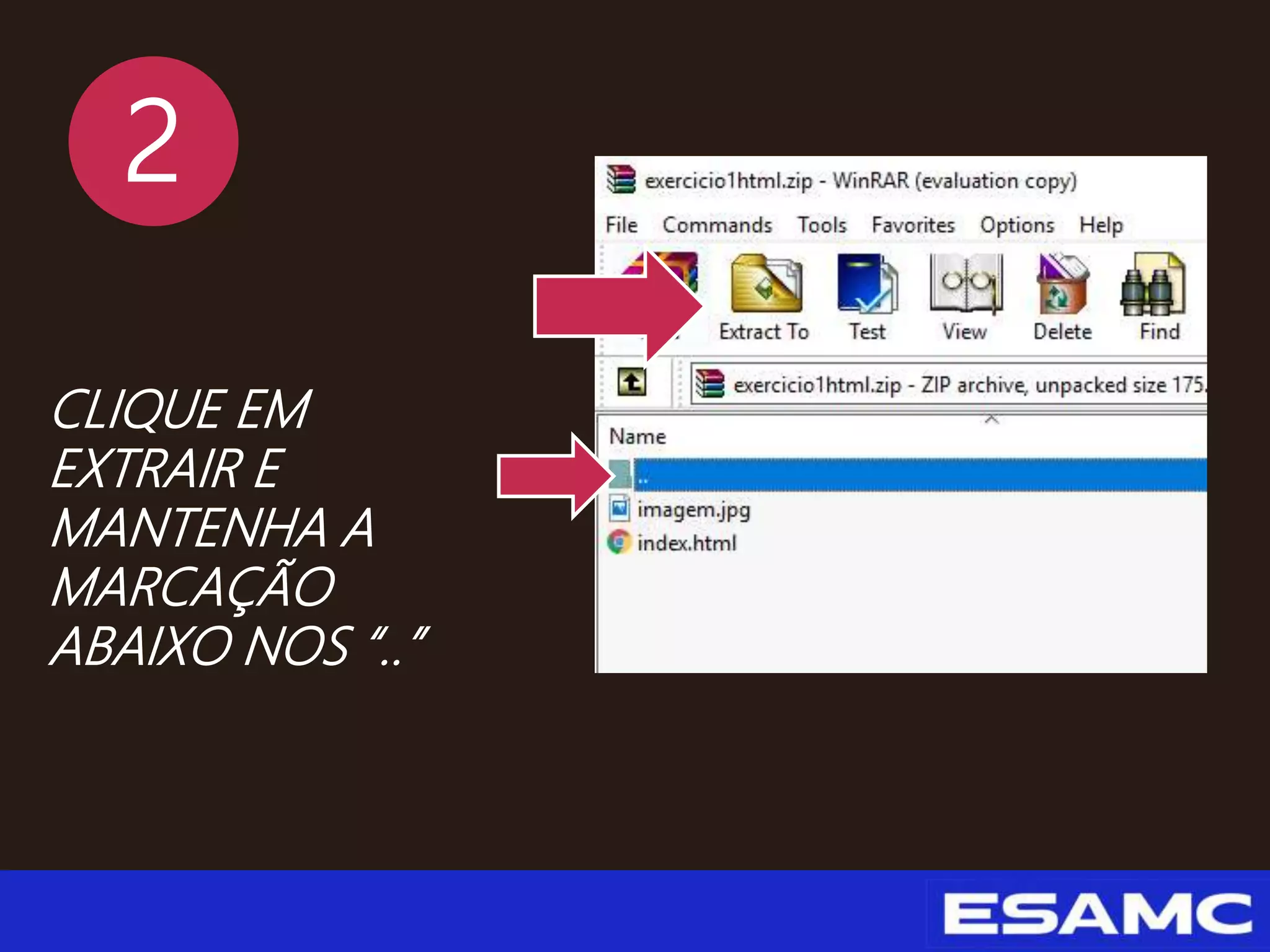 2
CLIQUE EM
EXTRAIR E
MANTENHA A
MARCAÇÃO
ABAIXO NOS “..”
 