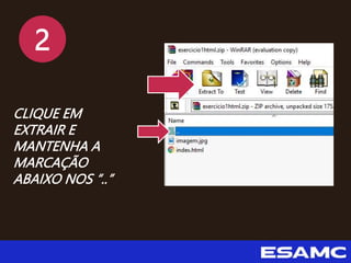 2
CLIQUE EM
EXTRAIR E
MANTENHA A
MARCAÇÃO
ABAIXO NOS “..”
 