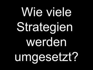 Wie viele Strategien  werden umgesetzt? 